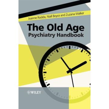 The Old Age Psychiatry Handbook: A Practical Guide   Rodda Joanne; Boyce Niall; Walker Zuzana  Wiley - Blackwell  9780470060155