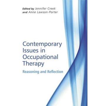 Contemporary Issues in Occupational Therapy: Reasoning and Reflection  Creek Jennifer; Lawson-Porter Anne  Wiley - Blackwell  9780470065112