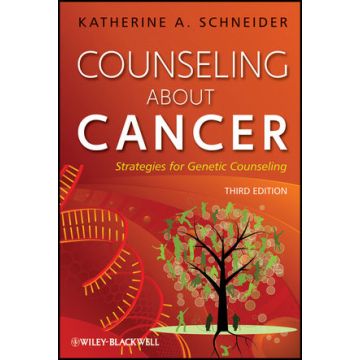 Counseling About Cancer: Strategies for Genetic Counseling, 3ed.  Schneider Katherine A.  Wiley - Blackwell  9780470081501