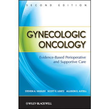 Gynecologic Oncology: Evidence-Based Perioperative and Supportive Care, 2ed.  Vasilev Steven A.; Lentz Scott E.; Axtell Allison E.  Wiley - Blackwell  9780470083406