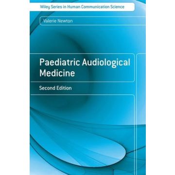 Paediatric Audiological Medicine, 2ed.  Newton Valerie E.  Wiley - Blackwell  9780470319871