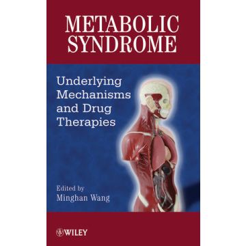 Metabolic Syndrome: Underlying Mechanisms and Drug Therapies  Wang Minghan  Wiley - Blackwell  9780470343425