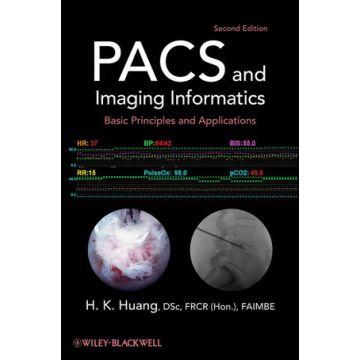 PACS and Imaging Informatics: Basic Principles and Applications, 2ed.  Huang H. K.  Wiley - Blackwell  9780470373729