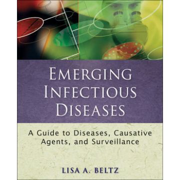 Emerging Infectious Diseases: A Guide to Diseases, Causative Agents, and Surveillance  Beltz Lisa A.  Wiley - Blackwell  9780470398036