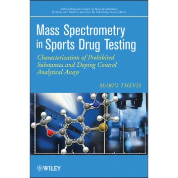 Mass Spectrometry in Sports Drug Testing: Characterization of Prohibited Substances and Doping Control Analytical Assays  Thevis Mario  Wiley - Blackwell  9780470413272
