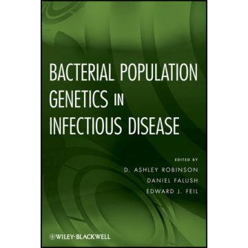 Bacterial Population Genetics in Infectious Disease  Robinson D. Ashley; Feil Edward J.; Falush Daniel  Wiley - Blackwell  9780470424742
