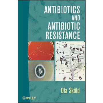 Antibiotics and Antibiotic Resistance  Skold Ola  Wiley - Blackwell  9780470438503