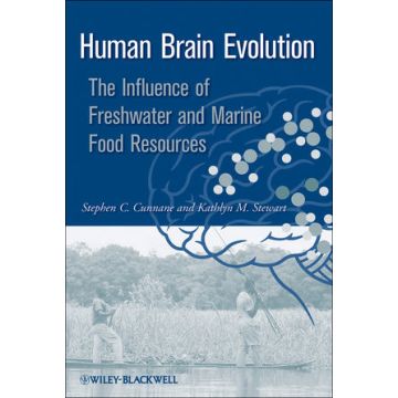 Human Brain Evolution: The Influence of Freshwater and Marine Food Resources  Cunnane Stephen; Stewart Kathlyn  Wiley - Blackwell  9780470452684