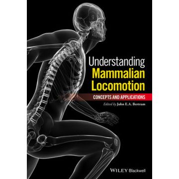 Understanding Mammalian Locomotion: Concepts and Applications  Bertram John E. A.  Wiley - Blackwell  9780470454640