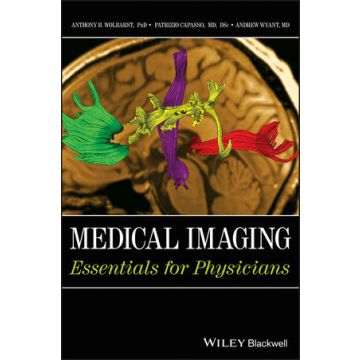 Medical Imaging: Essentials for Physicians  Wolbarst Anthony B.; Capasso Patrizio; Wyant Andrew R.  Wiley - Blackwell  9780470505700