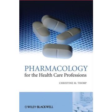Pharmacology for the Health Care Professions  Thorp Christine M.  Wiley - Blackwell  9780470510186