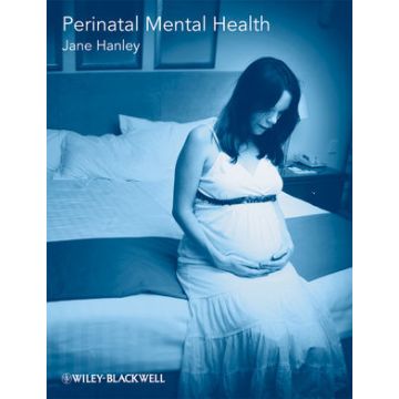 Perinatal Mental Health: A Guide for Health Professionals and Users  Jane Hanley  Wiley - Blackwell  9780470510681
