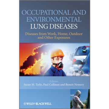 Occupational and Environmental Lung Diseases: Diseases from Work, Home, Outdoor and Other Exposures  Tarlo Susan; Cullinan Paul; Nemery Benoit  Wiley - Blackwell  9780470515945