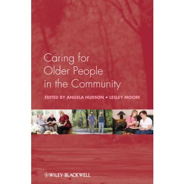 Caring for Older People in the Community  Hudson Angela; Moore Lesley  Wiley - Blackwell  9780470518045