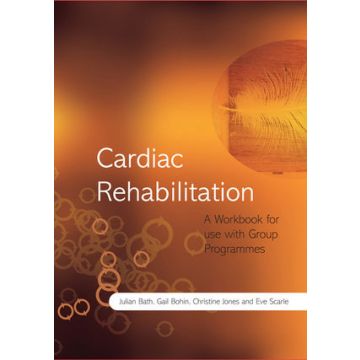 Cardiac Rehabilitation: A Workbook for use with Group Programmes  Bath Julian; Bohin Gail; Jones Christine; Scarle Eve  Wiley - Blackwell  9780470518724