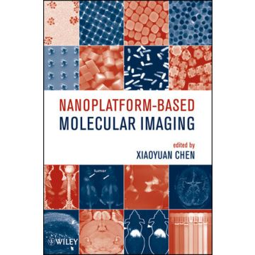 Nanoplatform-Based Molecular Imaging  Chen Xiaoyuan  Wiley - Blackwell  9780470521151