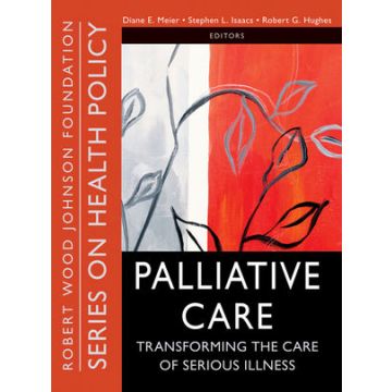 Palliative Care: Transforming the Care of Serious Illness  Meier Diane E.; Isaacs Stephen L.; Hughes Robert  Wiley - Blackwell  9780470527177