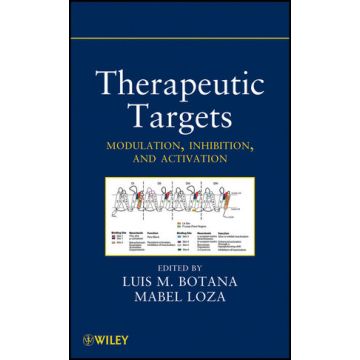 Therapeutic Targets: Modulation, Inhibition, and Activation  Botana Luis M.; Loza Mabel  Wiley - Blackwell  9780470587195