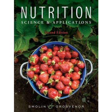 Nutrition: Science and Applications, 2ed.  Smolin Lori A.; Grosvenor Mary B.  Wiley - Blackwell  9780470626740