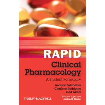 Rapid Clinical Pharmacology: A Student Formulary  Batchelder Andrew; Rodrigues Charlene; Alrifai Ziad; Stanley Adrian  Wiley - Blackwell  9780470654415
