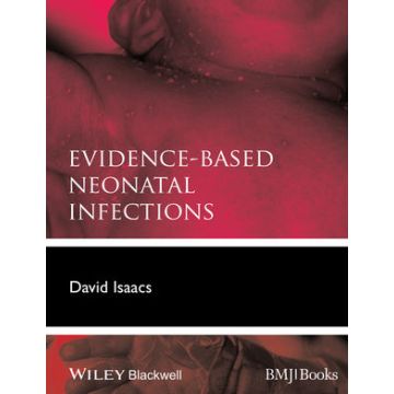 Evidence-Based Neonatal Infections  Isaacs David  Wiley - Blackwell  9780470654606