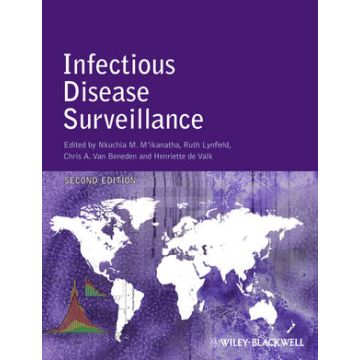 Infectious Disease Surveillance, 2ed.  M'ikanatha Nkuchia M.; Lynfield Ruth; Van Beneden Chris A.; de Valk Henriette  Wiley - Blackwell  9780470654675