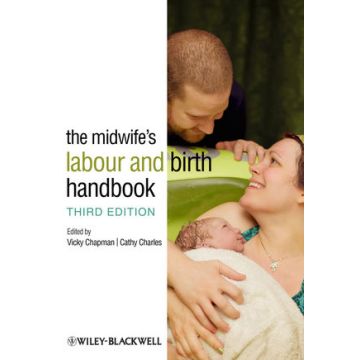 The Midwife's Labour and Birth Handbook, 3ed.  Chapman Vicky; Charles Cathy  Wiley - Blackwell  9780470655139