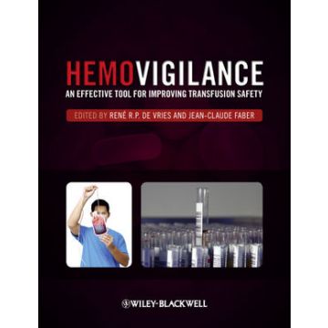 Hemovigilance: An Effective Tool for Improving Transfusion Safety  De Vries Rene R. P.; Faber Jean-Claude  Wiley - Blackwell  9780470655276