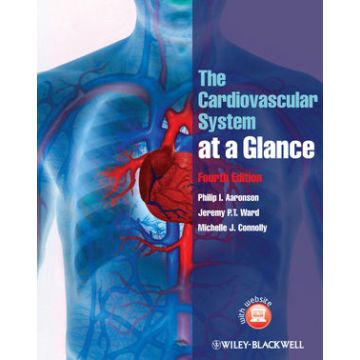 The Cardiovascular System at a Glance, 4ed.  Aaronson Philip I.; Ward Jeremy P. T.; Connolly Michelle J.  Wiley - Blackwell  9780470655948