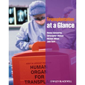 Transplantation at a Glance  Clatworthy Menna; Watson Christopher; Allison Michael; Dark John  Wiley - Blackwell  9780470658420