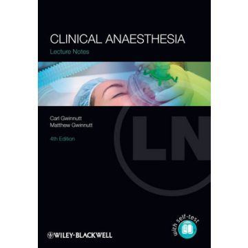 Lecture Notes: Clinical Anaesthesia, 4/ed.  Gwinnutt Carl L.; Gwinnutt Matthew  Wiley-Blackwell  9780470658925
