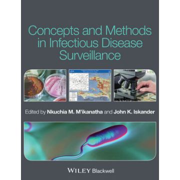 Concepts and Methods in Infectious Disease Surveillance  M'ikanatha Nkuchia M.; Iskander John  Wiley - Blackwell 9780470659397