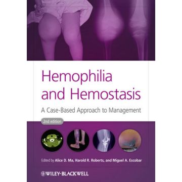 Hemophilia and Hemostasis: A Case-Based Approach to Management, 2ed.  Ma Alice D.; Roberts Harold R.; Escobar Miguel A.  Wiley - Blackwell  9780470659762