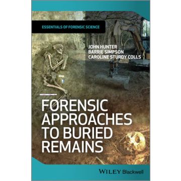 Forensic Approaches to Buried Remains  Hunter John; Simpson Barrie; Sturdy Colls Caroline  Wiley - Blackwell  9780470666296