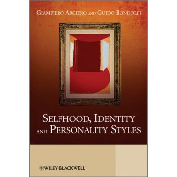 Selfhood, Identity and Personality Styles  Arciero Giampiero; Bondolfi Guido  Wiley - Blackwell  9780470517192