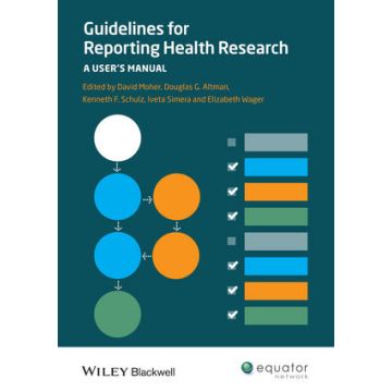 Guidelines for Reporting Health Research: A User's Manual  Moher David; Altman Douglas; Schulz Kenneth; Simera Iveta; Wager Elizabeth  Wiley - Blackwell  9780470670446