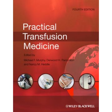 Practical Transfusion Medicine, 4ed.  Murphy Michael F.; Pamphilon Derwood H.; Heddle Nancy M.  Wiley - Blackwell  9780470670514