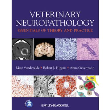 Veterinary Neuropathology: Essentials of Theory and Practice  Vandevelde Marc; Higgins Robert; Oevermann Anna  Wiley - Blackwell  9780470670569