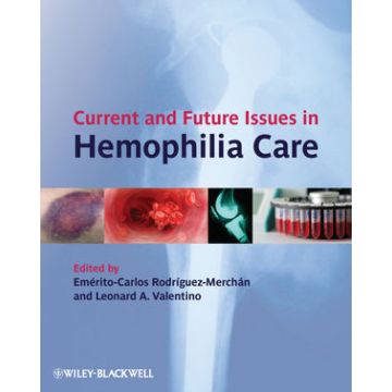 Current and Future Issues in Hemophilia Care  Rodriguez-Merchan E. Carlos; Valentino Leonard A.  Wiley - Blackwell  9780470670576