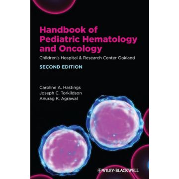 Handbook of Pediatric Hematology and Oncology: Children's Hospital and Research Center Oakland, 2ed.  Hastings Caroline A.; Torkildson Joseph C.; Agrawal Anurag K.  Wiley - Blackwell  9780470670880