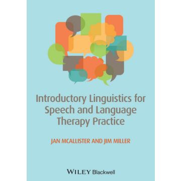 Introductory Linguistics for Speech and Language Therapy Practice  McAllister Jan; Miller James E.  Wiley - Blackwell  9780470671108
