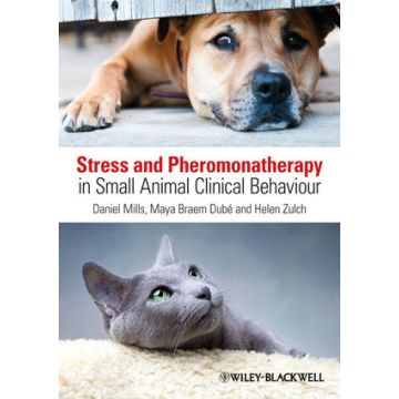Stress and Pheromonatherapy in Small Animal Clinical Behaviour  Mills Daniel S.; Braem Dube Maya; Zulch Helen  Wiley - Blackwell  9780470671184