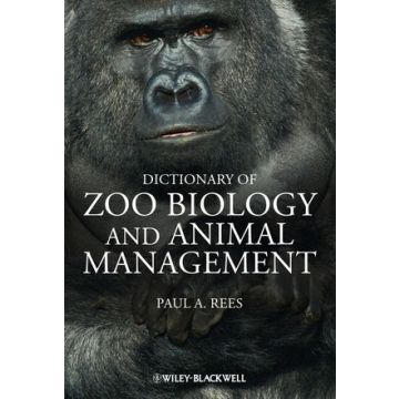 Dictionary of Zoo Biology and Animal Management  Rees Paul A.  Wiley - Blackwell  9780470671481