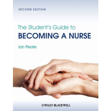The Student's Guide to Becoming a Nurse  Peate Ian  Wiley - Blackwell  9780470672709
