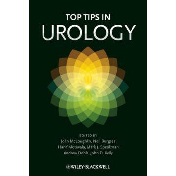 Top Tips in Urology, 2ed.  McLoughlin John; Burgess Neil; Motiwala Hanif; Speakman Mark J.; Doble Andrew; Kelly John D.  Wiley - Blackwell  9780470672938