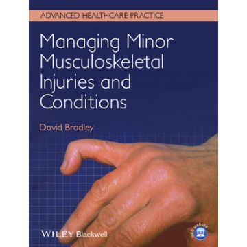 Managing Minor Musculoskeletal Injuries and Conditions  Bradley David  Wiley - Blackwell  9780470673102