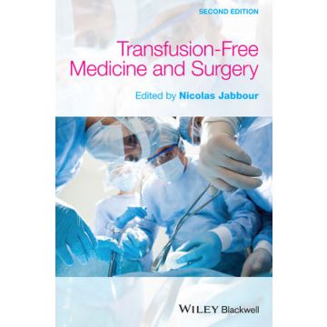 Transfusion Free Medicine and Surgery, 2ed.  Jabbour Nicolas  Wiley - Blackwell  9780470674086