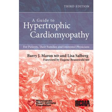 A Guide to Hypertrophic Cardiomyopathy: For Patients, Their Families and Interested Physicians, 3ed.  Maron Barry J.; Salberg Lisa  Wiley - Blackwell  9780470675045