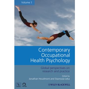 Contemporary Occupational Health Psychology: Global Perspectives on Research and Practice, Volume 1  Houdmont Jonathan; Leka Stavroula  Wiley - Blackwell  9780470682654