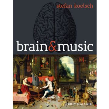 Brain and Music  Koelsch Stefan  Wiley - Blackwell  9780470683408